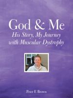 God & Me: His Story, My Journey with Muscular Dystrophy 1973639459 Book Cover