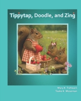 Tippytap, Doodle, and Zing B0FTJTD9JL Book Cover