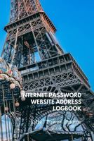 Internet Password Website Address Logbook, Eiffel Tower France: Personal Online Web Username Email Keeper Organizer Notebook, A To Z Alphabetical Pages 6"x9" 1797712233 Book Cover