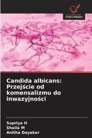 Candida albicans: Przejscie od komensalizmu do inwazyjnosci (Polish Edition) 6209676723 Book Cover