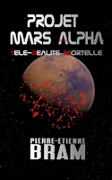 Projet Mars Alpha (French Edition) 1090378432 Book Cover
