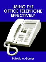 Using the Office Telephone Effectively 013953704X Book Cover