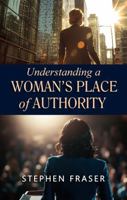 Understanding a Woman's Place of Authority 0578046156 Book Cover