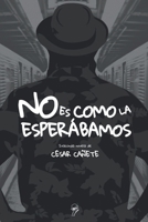 No es como la esperábamos (Spanish Edition) B0CSWSWC1P Book Cover