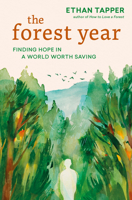The Forest Year: Finding Hope in a World Worth Saving
