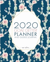 Goal Getter Planner And Guided Journal: One Year Planner and Guided Journal For Setting And Crushing Your Goals | Goal Setting Journal and Planner ... Monthly Goals, Quarterly And Yearly Check-ins 1710901896 Book Cover