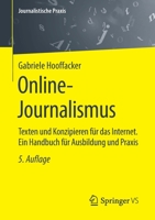 Online-Journalismus : Texten und Konzipieren F?r das Internet. ein Handbuch F?r Ausbildung und Praxis 3658296631 Book Cover