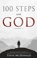 100 Steps With God, Volume 2: 100 Inspirational Quotes to Strengthen Your Spiritual Life, Deepen Your Faith, and Grow Closer to God B0FNQHPHNM Book Cover