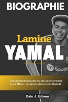Biographie de Lamine Yamal: L'étonnante ascension du petit dernier de La Masia Prodige : le merveilleux garçon devenu légende (French Edition) B0DR7CP783 Book Cover