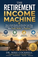 The Retirement Income Machine B0H4QN25RC Book Cover