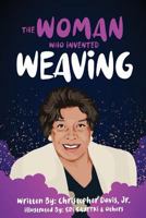 The Woman Who Invented Weaving 0578439379 Book Cover