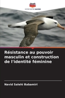 Résistance au pouvoir masculin et construction de l'identité féminine (French Edition) 6207046315 Book Cover