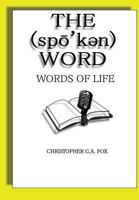 The Spoken Word: Words of Life 1304767531 Book Cover