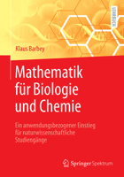 Mathematik für Biologie und Chemie: Ein anwendungsbezogener Einstieg für naturwissenschaftliche Studiengänge (German Edition) 3662735105 Book Cover