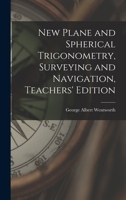 New Plane and Spherical Trigonometry, Surveying and Navigation, Teachers' Edition 1015887260 Book Cover