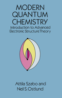 Modern Quantum Chemistry: Introduction to Advanced Electronic Structure Theory 0486691861 Book Cover