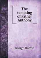 The Tempting of Father Anthony 0548667659 Book Cover