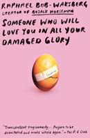 Someone Who Will Love You in All Your Damaged Glory: Stories 0525432728 Book Cover