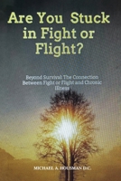 Are you Stuck in Fight or Flight?: Beyond survival B0F5443RDL Book Cover