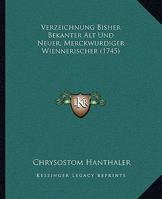 Verzeichnung Bisher Bekanter Alt Und Neuer, Merckwurdiger Wiennerischer (1745) 1166282988 Book Cover