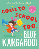 Come to School too, Blue Kangaroo! 0008264287 Book Cover