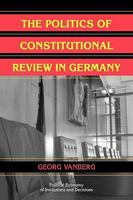 The Politics of Constitutional Review in Germany 0521111684 Book Cover