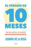 El Verano de 10 Meses: de Las Prisas Al Control 1549776053 Book Cover