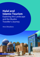 Halal and Islamic Tourism: Exploring the Landscape and the Muslim Traveller's Journey 1845419545 Book Cover