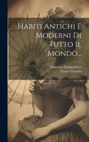 Habiti Antichi E Moderni Di Tutto Il Mondo... 0341333883 Book Cover