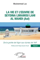 La vie et l'oeuvre de Seydina Limamou Lahi Al Mahdi (Asl) Tome 1: De la grotte de Ngor aux dunes de Yoff (Harmattan Sénégal) (French Edition) 2343199957 Book Cover