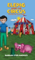 Elepig Joins The Circus (With Mix And Match Wood) 1786126117 Book Cover