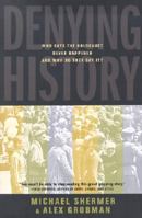 Denying History: Who Says the Holocaust Never Happened and Why Do They Say It? 0520216121 Book Cover