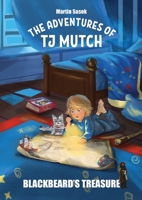The Adventures of TJ Mutch - Blackbeard's Treasure B0CH2HFXRX Book Cover