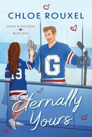 Eternally Yours (The Sticks and Stilettos) 1069147303 Book Cover