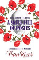 A Skull Full of Posies 0692901884 Book Cover