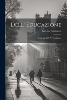 Dell' Educazione: Scritti Varii (1836) 1021759724 Book Cover