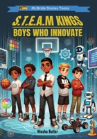 S.T.E.A.M KINGS: Boys Who Innovate (McBride Stories Tech Series) B0F26M4GJG Book Cover