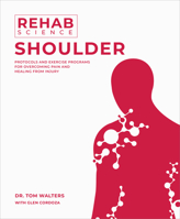 Rehab Science: Shoulder: How to Overcome Pain and Heal from Injury 1628605197 Book Cover