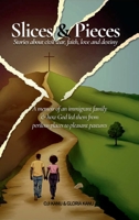 Slices and Pieces: Stories about Civil War, Faith, Love, and Destiny B0FP44YW76 Book Cover