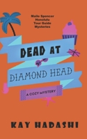 Dead at Diamond Head (Maile Spencer Honolulu Tour Guide Mysteries) B08KWS8JGD Book Cover