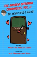 The Andrew Offerman Chronicles, Vol. II: Breaking Cupid's Arrow 1521581703 Book Cover