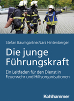 Die Junge Fuhrungskraft: Ein Leitfaden Fur Den Dienst in Feuerwehr Und Hilfsorganisationen 3170386417 Book Cover