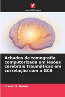 Achados de tomografia computorizada em lesões cerebrais traumáticas em correlação com a GCS 6206067483 Book Cover