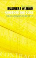 Business Wisdom: Handbook and Guide for Civil Engineers and Architects 1844011070 Book Cover