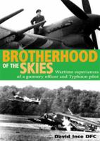 Brotherhood of the Skies: Wartime Experiences of a Gunner Officer and Typhoon Pilot 1906502641 Book Cover