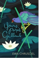 Yours, Purple Gallinule 1632431106 Book Cover
