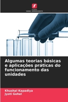 Algumas teorias básicas e aplicações práticas do funcionamento das unidades (Portuguese Edition) 6208553334 Book Cover