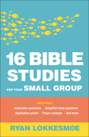 16 Bible Studies for Your Small Group 0764233920 Book Cover