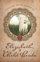 Elizabeth, Child Bride 1039154557 Book Cover