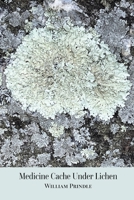 Medicine Cache Under Lichen B0FGCNKCRK Book Cover
